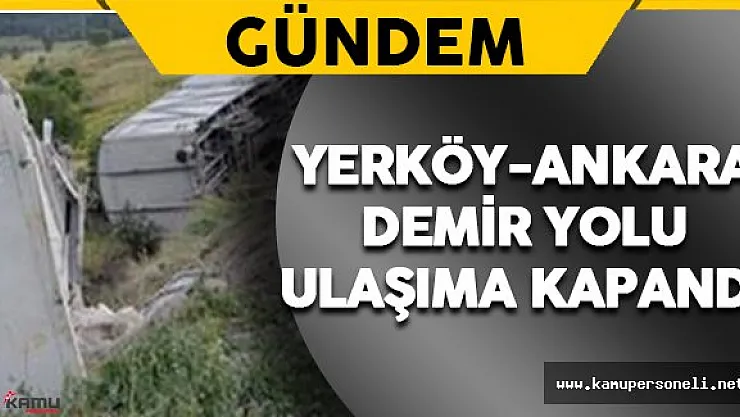 Yerköy-Ankara Demiryolu Kaza Nedeniyle Ulaşıma Kapandı