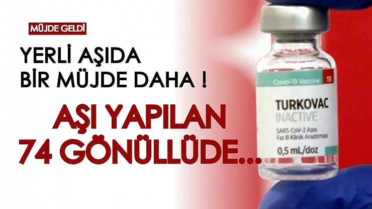 Yerli aşı Turkovac'ten müjdeli haber geldi! Aşı yapılan 74 gönüllüde...