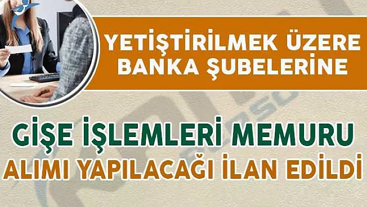 Yetiştirilmek Üzere Gişe Memuru Alımı İçin Yayımlanan İlanlar