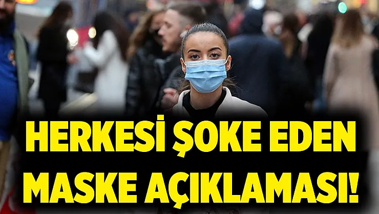 Yetkili isimden herkesi şoke eden maske açıklaması!