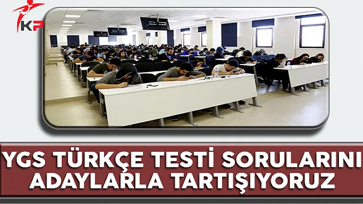 YGS Türkçe Testi Soruları Cevapları ve Yorumları (Kolay Mıydı, Zor Muydu?)
