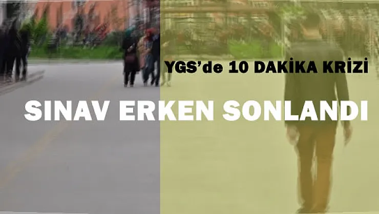 YGS'den Erken Çıkarıldılar!