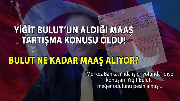Yiğit Bulut ne kadar maaş alıyor?