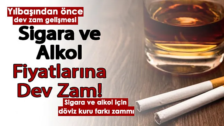 Yılbaşı öncesinde alkol ve sigara fiyatlarında döviz kuru farkı! Sigara ve alkol fiyatlarına dev zam: İşte güncel sigara fiyatları