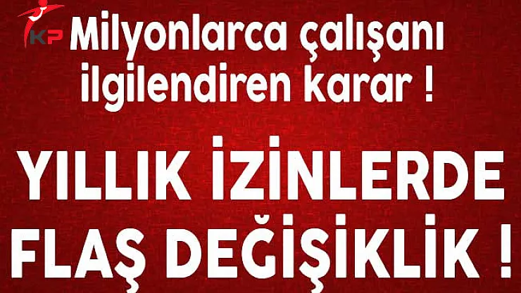 Yıllık Ücretli İzin Yönetmeliği Değişti !