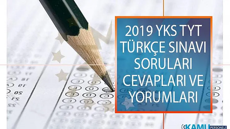 YKS 2019 TYT Türkçe Sınavı Soruları, Cevapları ve Yorumları 15 Haziran 2019!