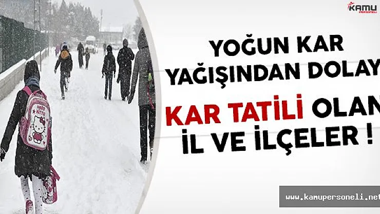Yoğun Kar Yağışından Dolayı Okulların Tatil Olduğu İl ve İlçeler