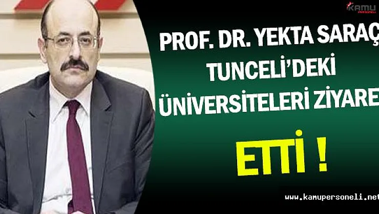 YÖK Başkanı Tunceli'deki Üniversiteleri Ziyaret Etti