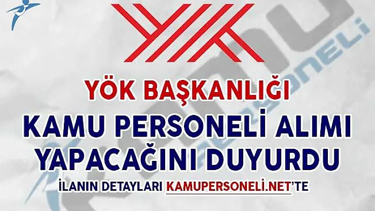 YÖK Başkanlığı Kamu Personeli Alımı Yapacağını Duyurdu