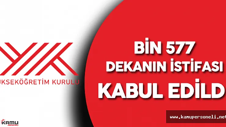 YÖK Bin 577 Dekanın İstifasını Kabul Etti