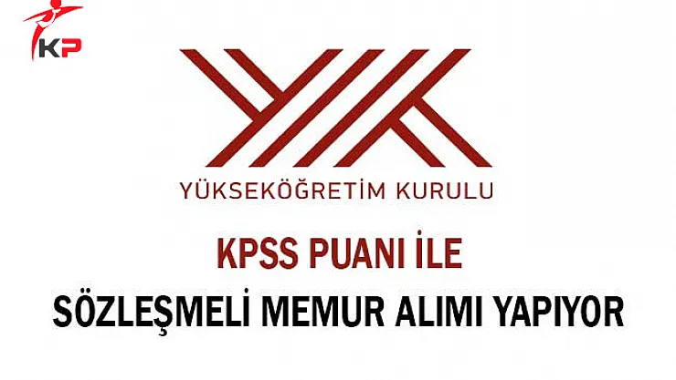 YÖK Bünyesine KPSS Puanı İle Memur Alınıyor !