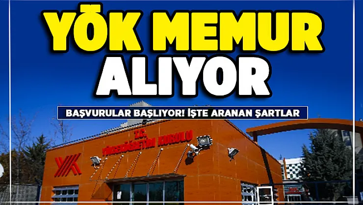 YÖK bünyesine memur alınıyor! Başvurular başlıyor