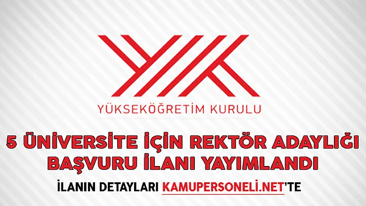 YÖK Duyurdu: 5 Üniversite İçin Rektör Adaylığı Başvuru İlanı Yayımlandı