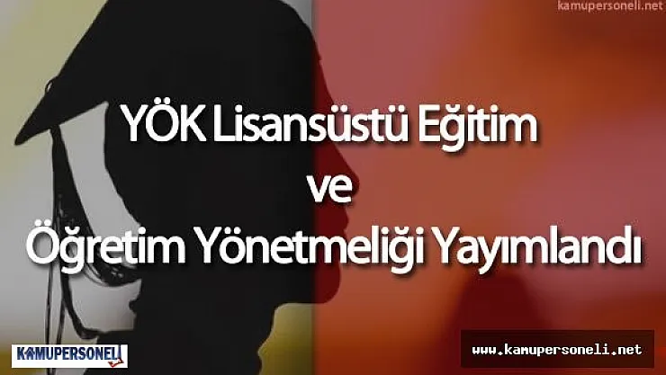 YÖK Lisansüstü Eğitim ve Öğretim Yönetmeliği Yayımlandı