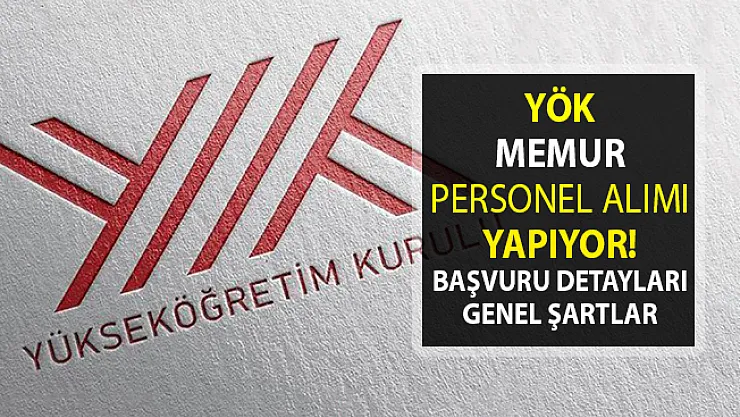 YÖK Personel memur alımı yapıyor!.. İlan başvurusu ve detayları..