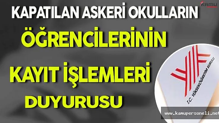 YÖK'den Kapatılan Askeri Yükseköğretim Kurumu Öğrencilerinin Kayıt İşlemleri Açıklaması