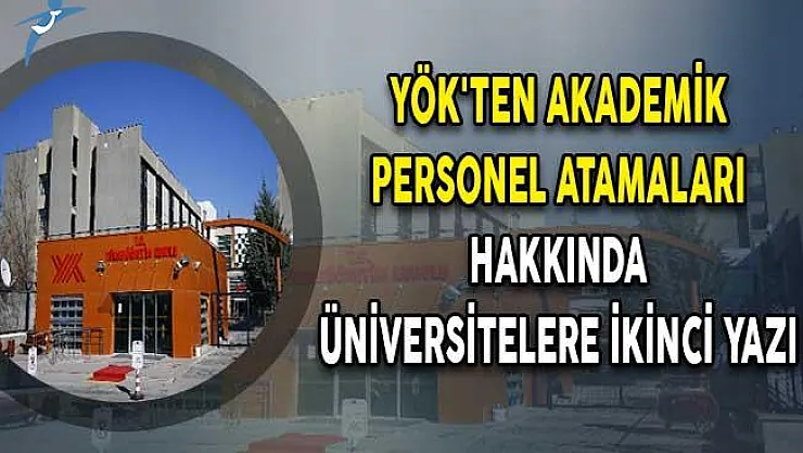 YÖK'ten Akademik Personel Atamaları Hakkında Üniversitelere İkinci Yazı