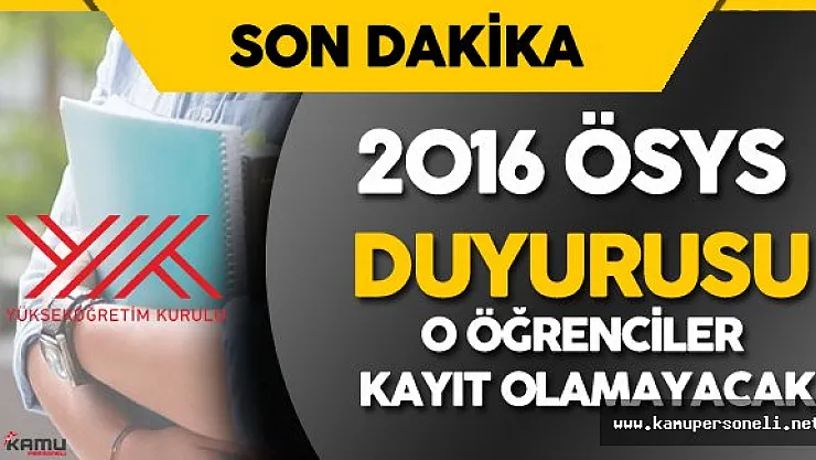 YÖK'ten Çok Önemli (2016 ÖSYS) Üniversite Yerleştirme Duyurusu