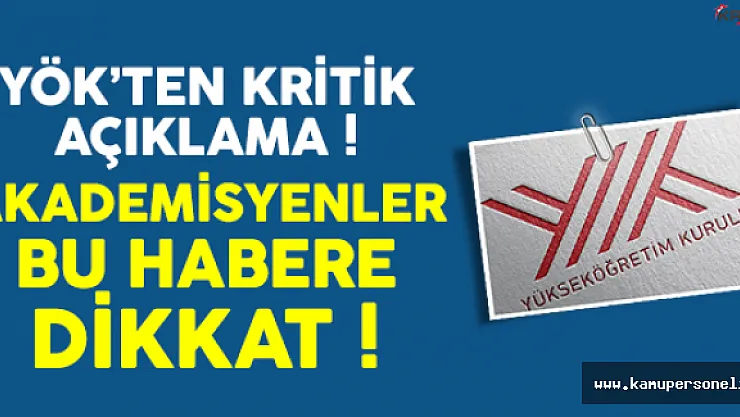 YÖK'ten Son Dakika Açıklaması ! Akademisyenlerle İlgili İncelemeler Devam Ediyor