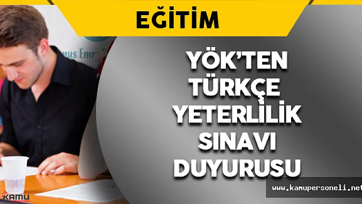 YÖK'ten Türkçe Yeterlilik Sınavı Duyurusu
