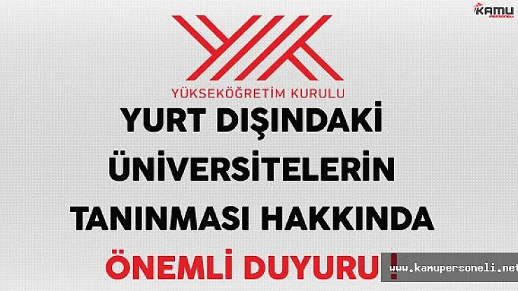 YÖK'ten Yurt Dışındaki Üniversitelerin Tanınması Hakkında Önemli Duyuru
