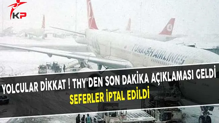 Yolcular Dikkat! THY'den Son Dakika Açıklaması Geldi Seferler İptal Edildi