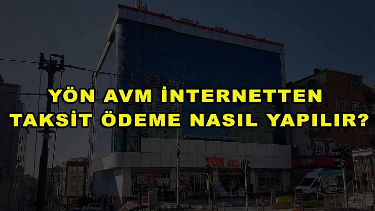 Yön AVM İnternetten Taksit Ödeme Nasıl Yapılır?