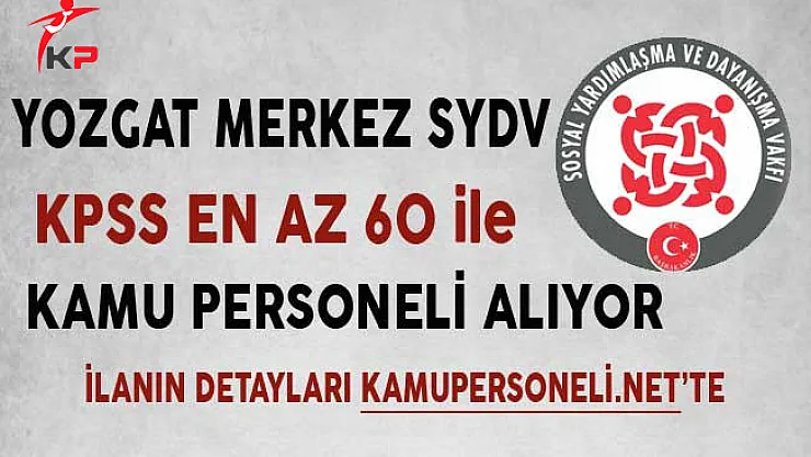 Yozgat Merkez SYDV KPSS En Az 60 Puan ile Kamu Personeli Alıyor