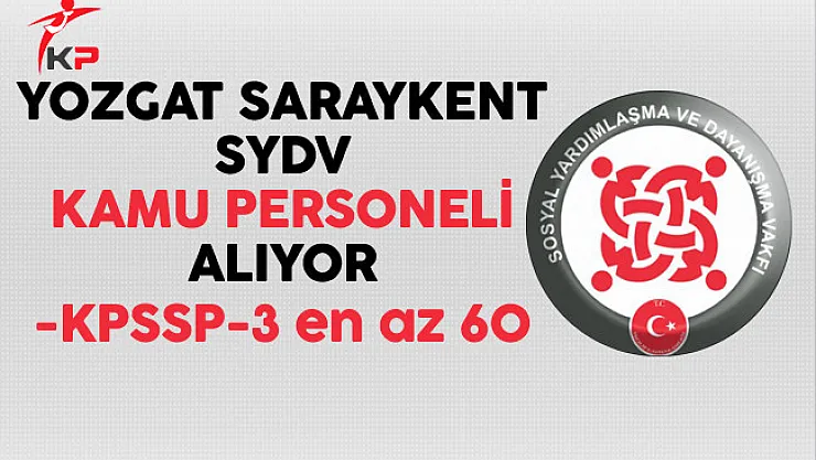 Yozgat Saraykent SYDV Kamu Personeli Alıyor