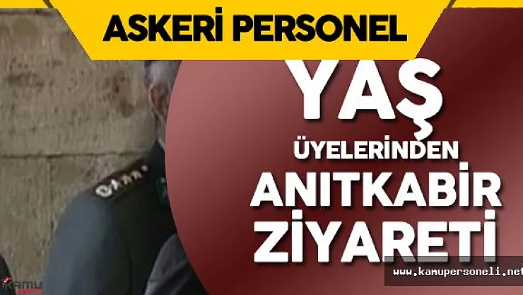 Yüksek Askeri Şura (YAŞ) Üyeleri Anıtkabir Ziyaretinde Bulundu