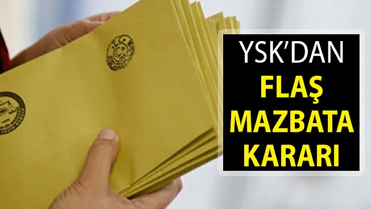 Yüksek Seçim Kurulu'ndan Son Dakika Mazbata Kararı Açıklaması! YSK Mazbata Son Dakika