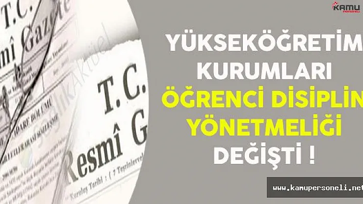 Yükseköğretim Kurumları Öğrenci Disiplin Yönetmeliği Değişti !