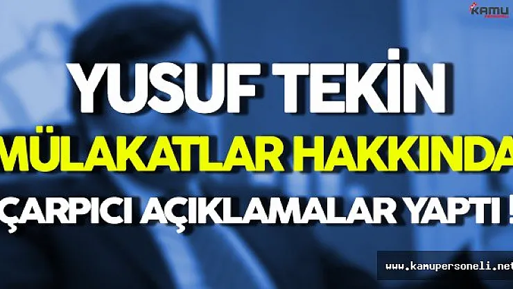 Yusuf Tekin'den Mülakat Sınavları Hakkında Çarpıcı Açıklamalar