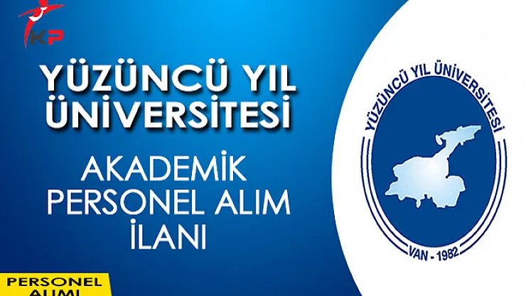 Yüzüncü Yıl Üniversitesi Akademik Personel Alım İlanı