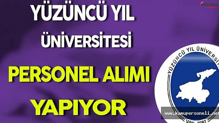 Yüzüncü Yıl Üniversitesi Personel Alımı Yapıyor