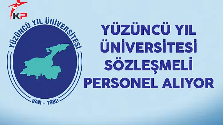 Yüzüncü Yıl Üniversitesi Sözleşmeli Personel Alıyor