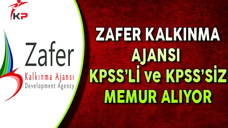 Zafer Kalkınma Ajansı KPSS'li ve KPSS Şartsız Memur Alımı Devam Ediyor