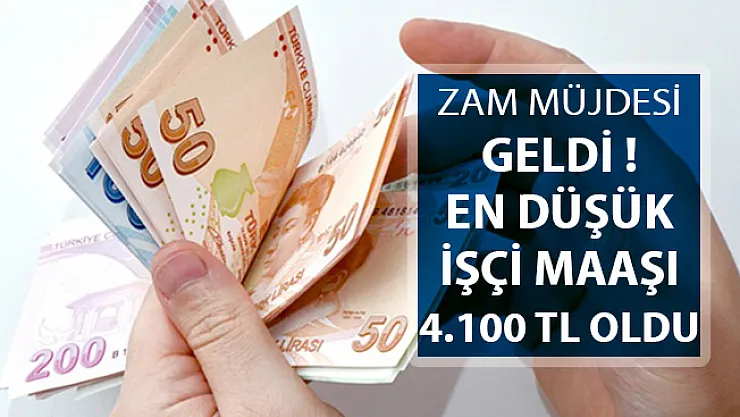 Zam Müjdesi Geldi ! En Düşük İşçi Maaşı 4 Bin 100 TL Oldu