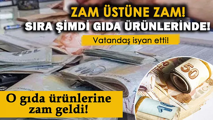 Zam yağmuru devam ediyor! O gıda ürünlerine de zam geldi!