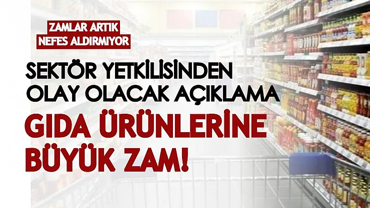 Zamlar artık nefes aldırmıyor! Sektör yetkilisinden olay olacak açıklama geldi: Gıda ürünlerine büyük zam gelecek!
