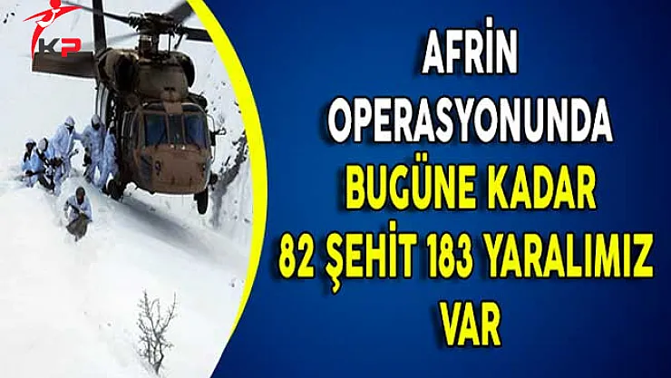 Zeytin Dalı Harekatında Bugüne Kadar 32 Şehidimiz 183 Yaralımız Var