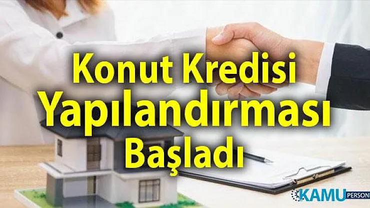 Ziraat Bank, Halkbank, Vakıfbank, İş Bankası Konut Kredisi Borç Yapılandırma Ekranı Açıldı!