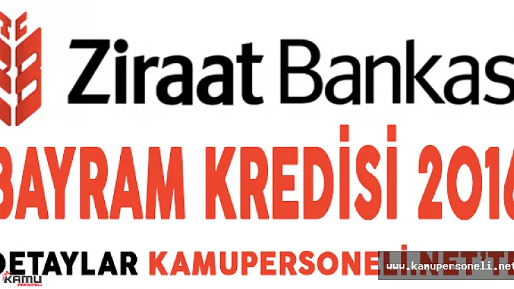 Ziraat Bankası Düşük Faizli Bayram Kredisi Veriyor