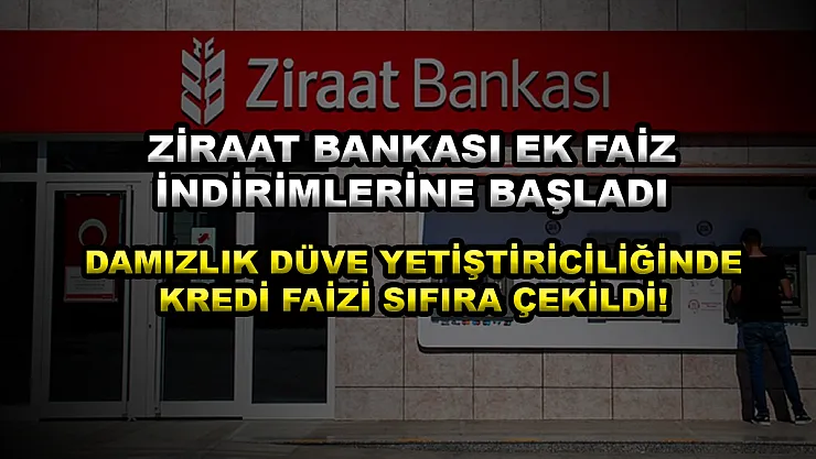 Ziraat Bankası ek faiz indirimlerine başladı, Damızlık Düve Yetiştiriciliğinde kredi faizi sıfıra çekildi!