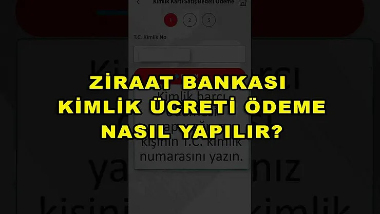 Ziraat Bankası Kimlik Ücreti Ödeme Nasıl Yapılır?