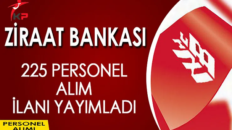 Ziraat Bankası Personel Alım İlanı Yayımladı