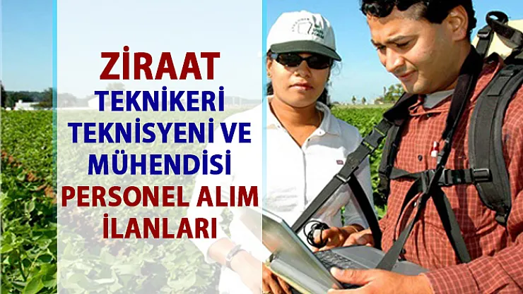 Ziraat mühendisi ve ziraat teknikeri personel alımı! İŞKUR'dan güncel memur alımı iş ilanları!