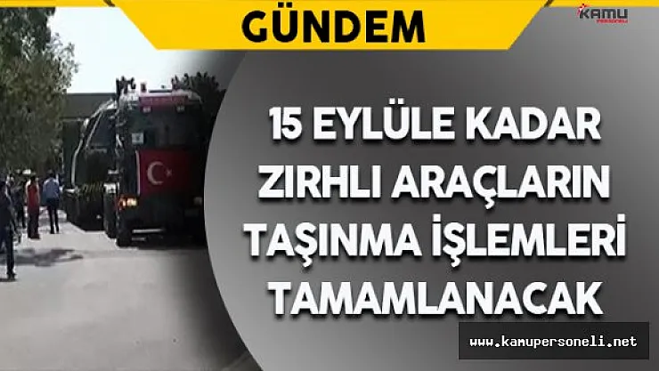 Zırhlı Askeri Birliklerin Taşınma İşlemleri Başladı