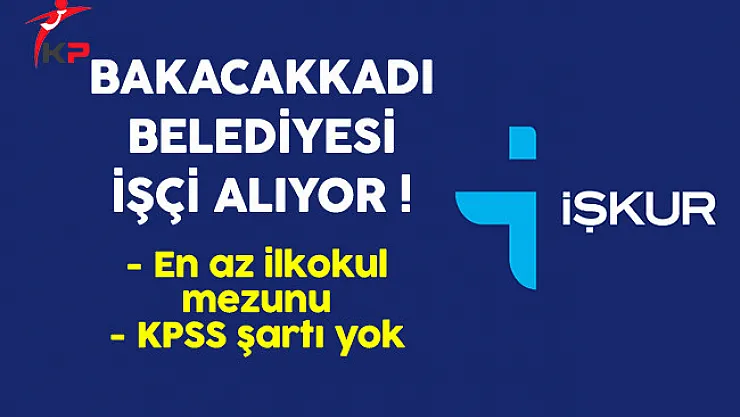 Zonguldak Bakacakkadı Belediyesi İşçi Alıyor