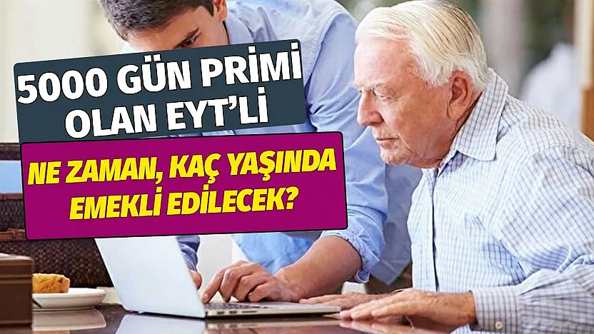 Emeklilikte prim çıkmazı: 5000 günü olan EYT'li hemen maaş alabilir mi?
